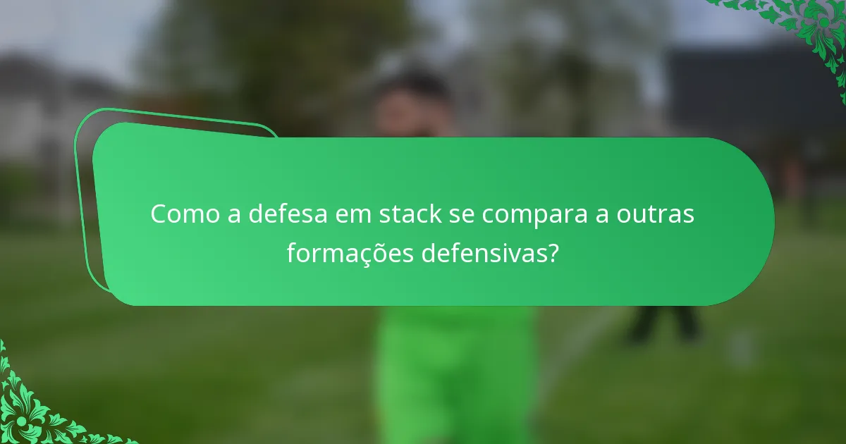 Como a defesa em stack se compara a outras formações defensivas?