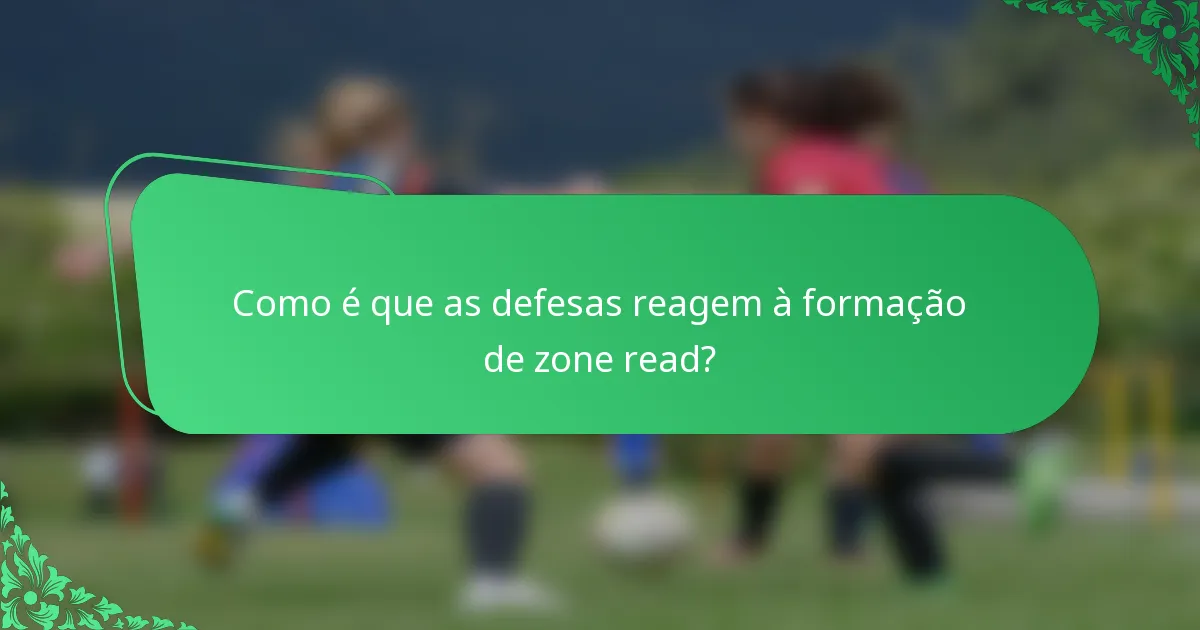 Como é que as defesas reagem à formação de zone read?