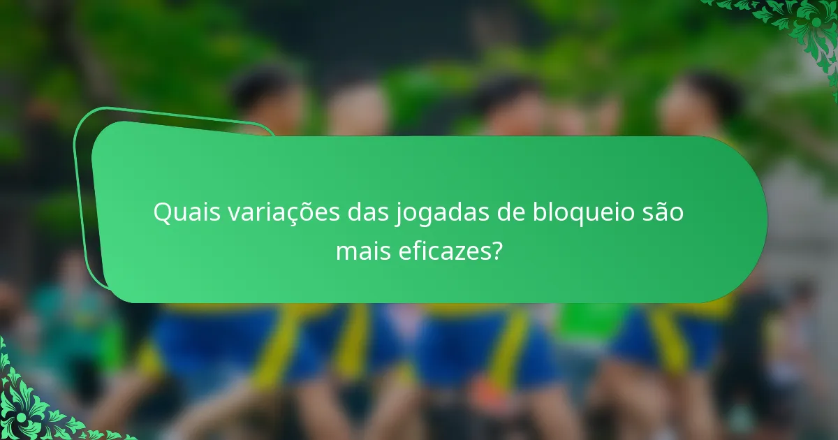 Quais variações das jogadas de bloqueio são mais eficazes?